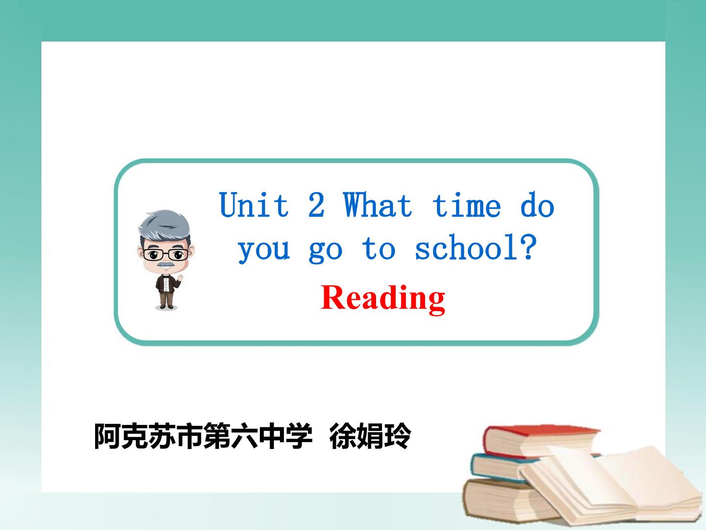 Unit 2 What time do you go to school?