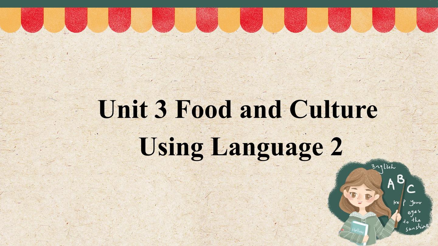 UNIT 3 FOOD AND CULTURE