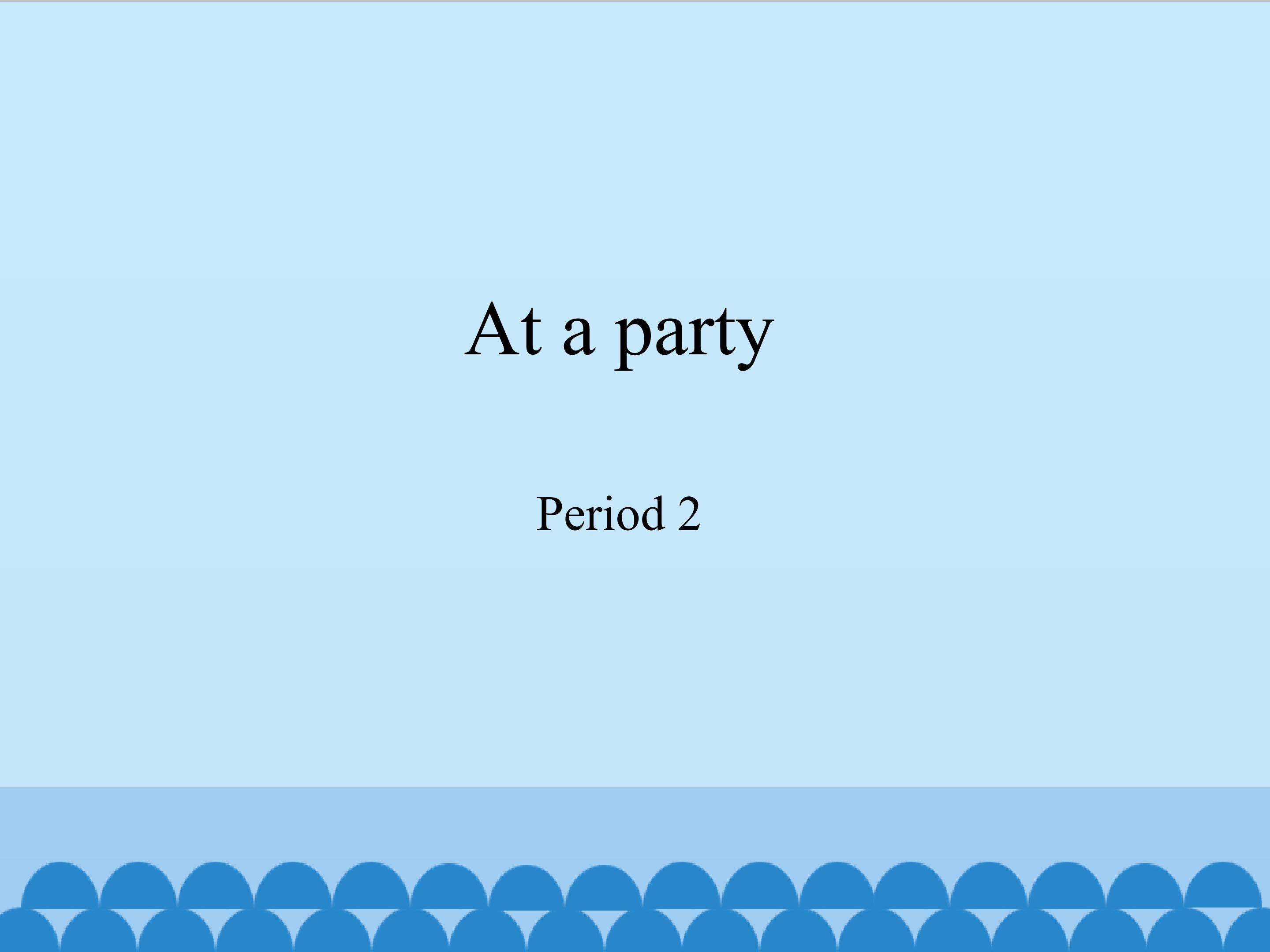 At a part-Period 2