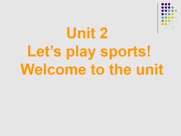 Unit 2 Let's play sports!_课件1