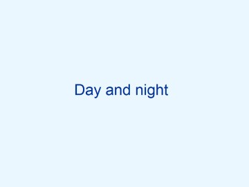 Day and Night_课件1