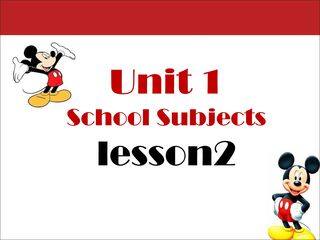 Unit 1 School Subjects Lesson 2