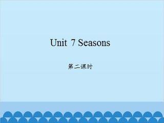 Unit 7 Seasons 第二课时_课件1