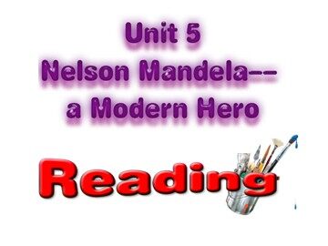 Unit 5 Nelson Mandela - a modern hero