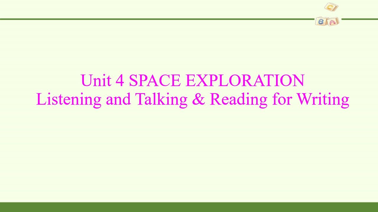 Unit 4 SPACE EXPLORATION—Listening and Talking & Reading for Writing.pptx