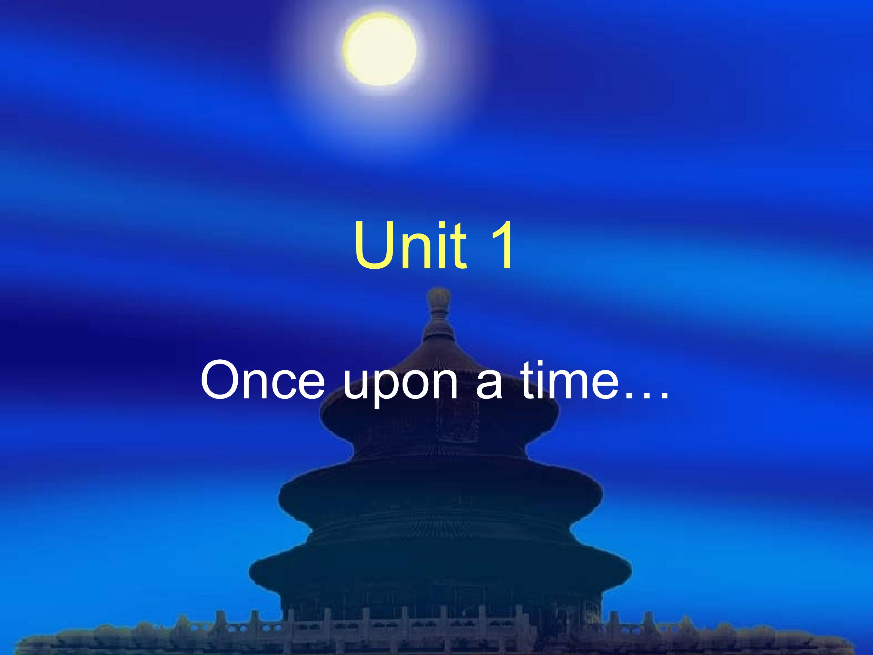 Unit1 Once upon  a time...