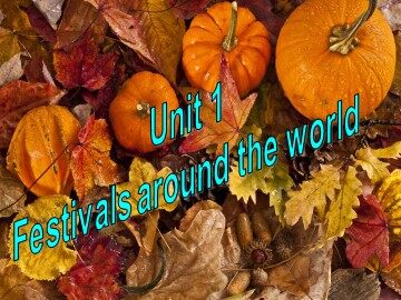 Unit 1 Festivals around the world
