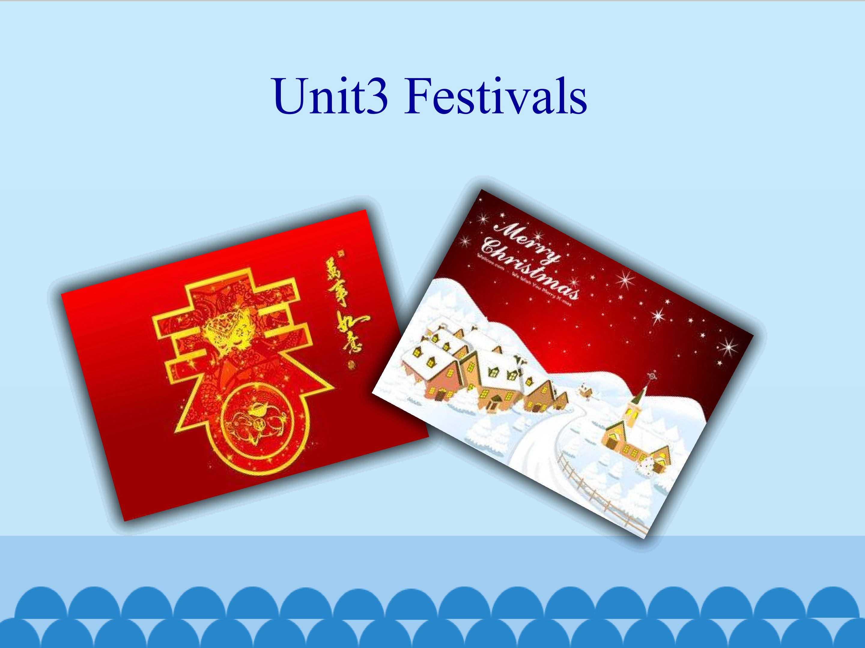 Unit3 Festivals_课件1