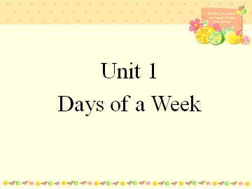 Unit 1  Days of a Week_课件1