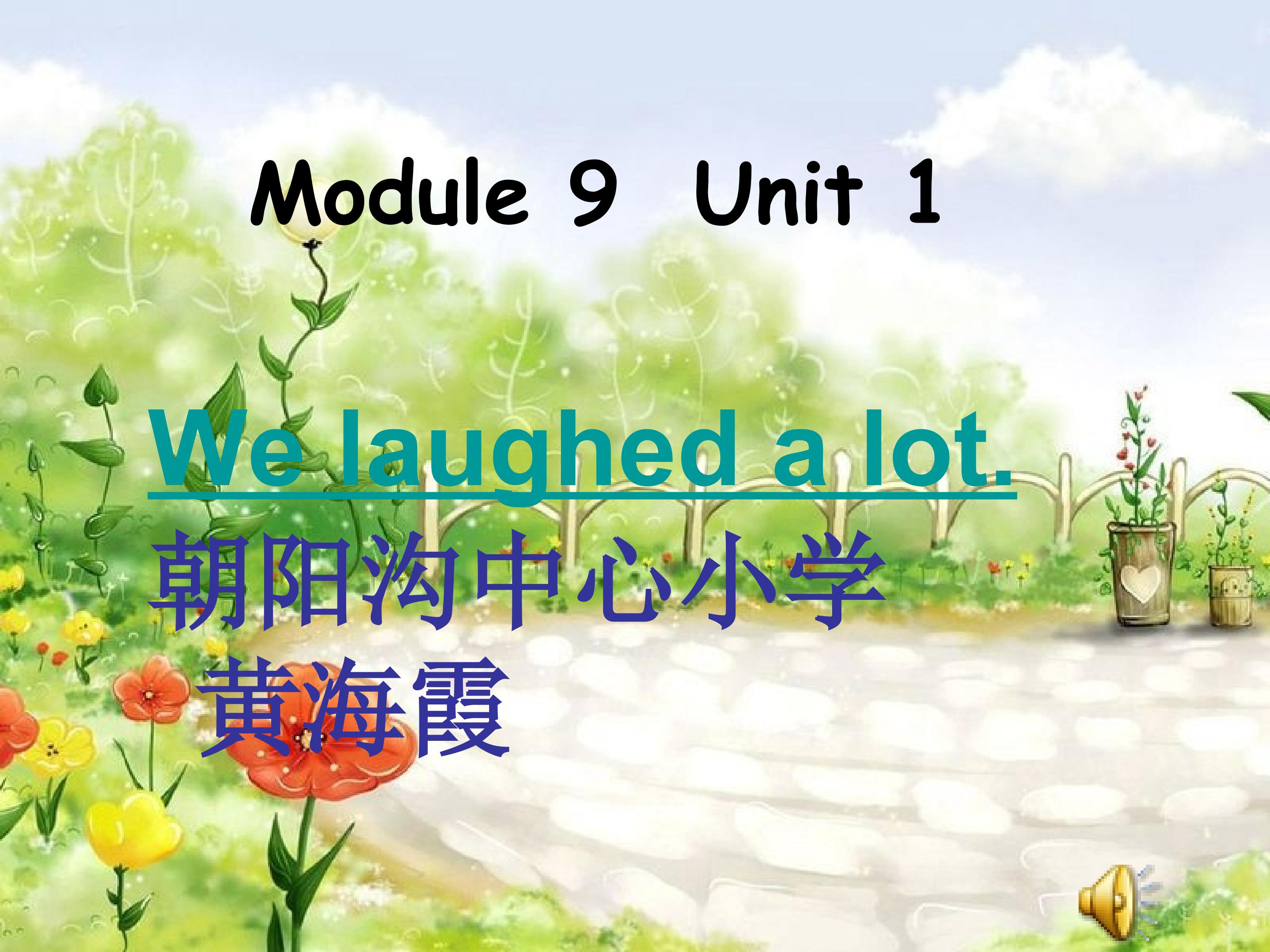 M9U1We  laughed a lot.