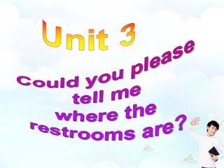 Could you please tell me where the restrooms are?_课件11