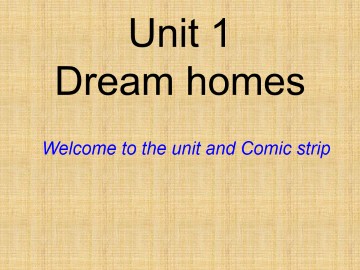 Unit 1 Dream homes_课件1