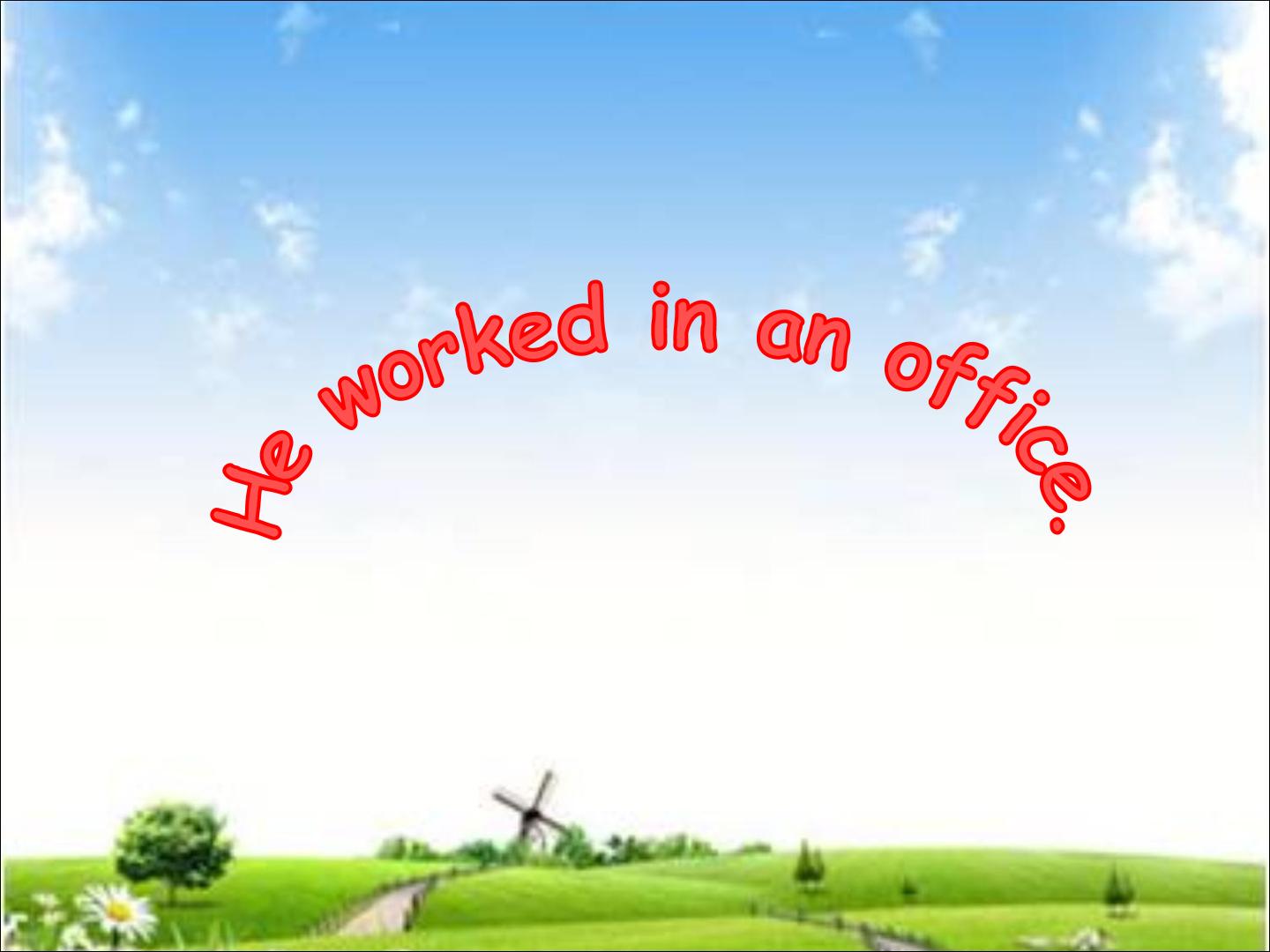 He worked in an office._课件1