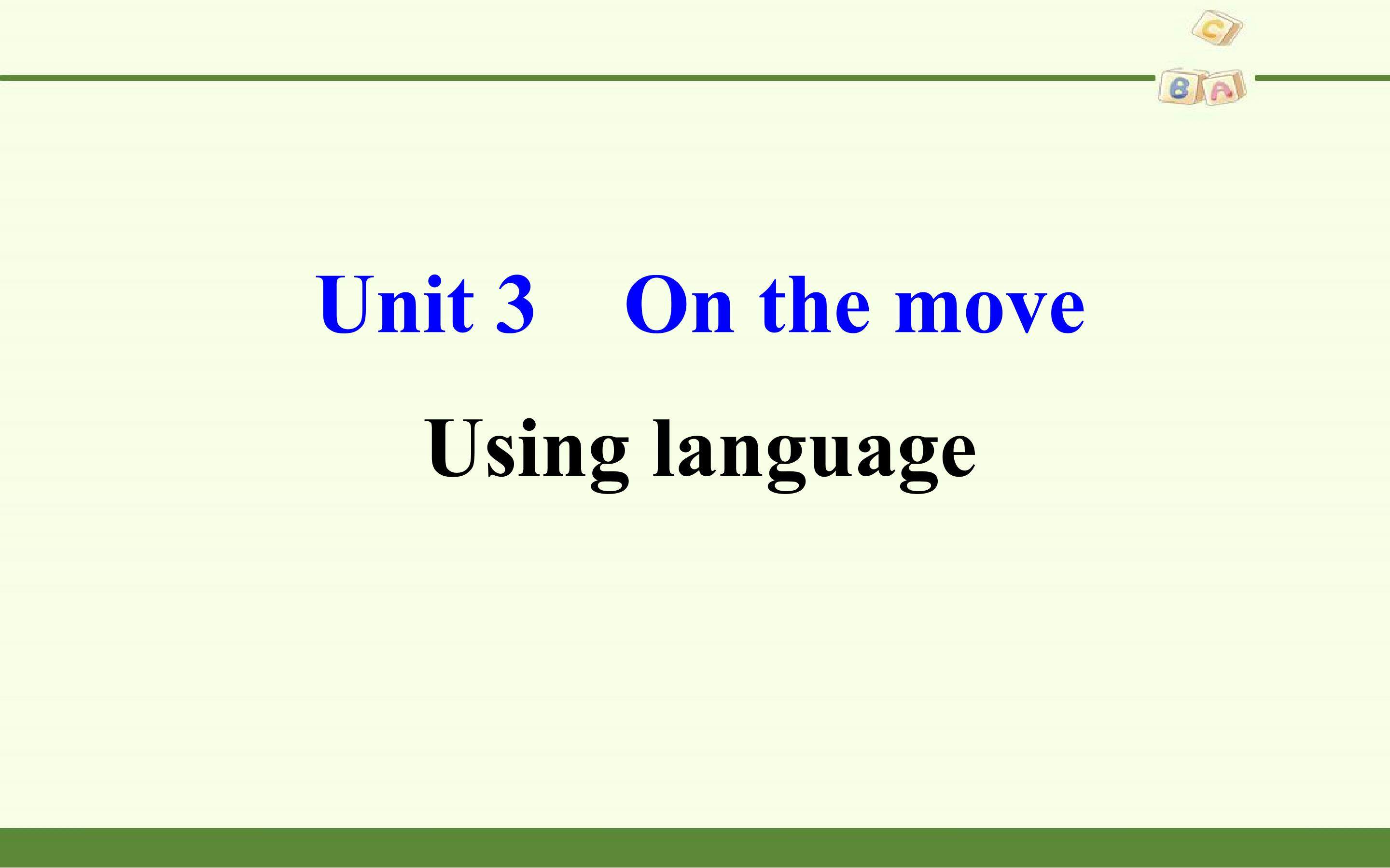Unit 3 On the move-Using language