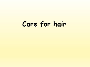 Care for hair_课件1