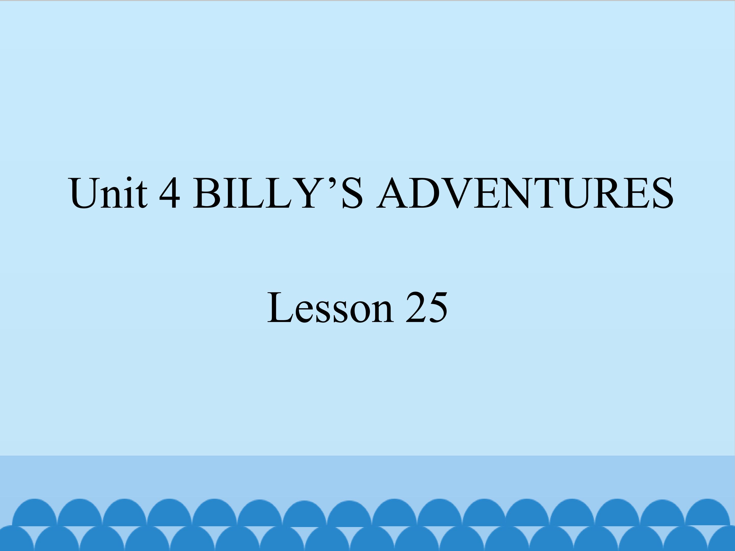 Billy's adventures lesson25_课件1