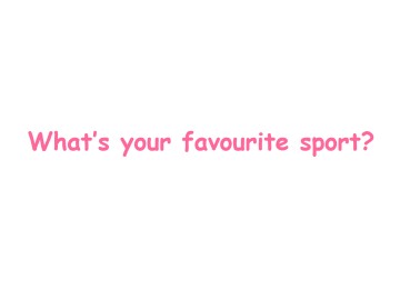 What's your favourite sport？_课件1