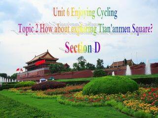 Topic 2. How about exploring Tian'anmen Square?_课件1