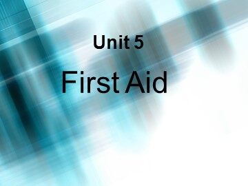 Unit 5 First aid