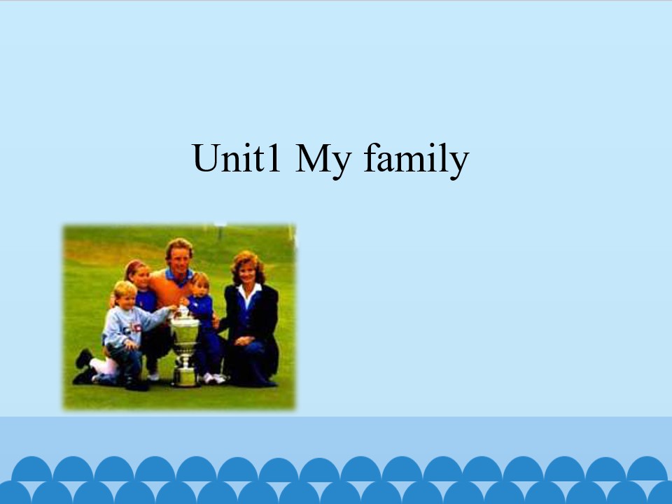 Unit1 My family_课件1