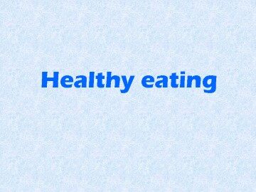 Healthy eating_课件1