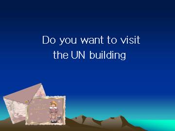 Do you want to visit the UN building？_课件1