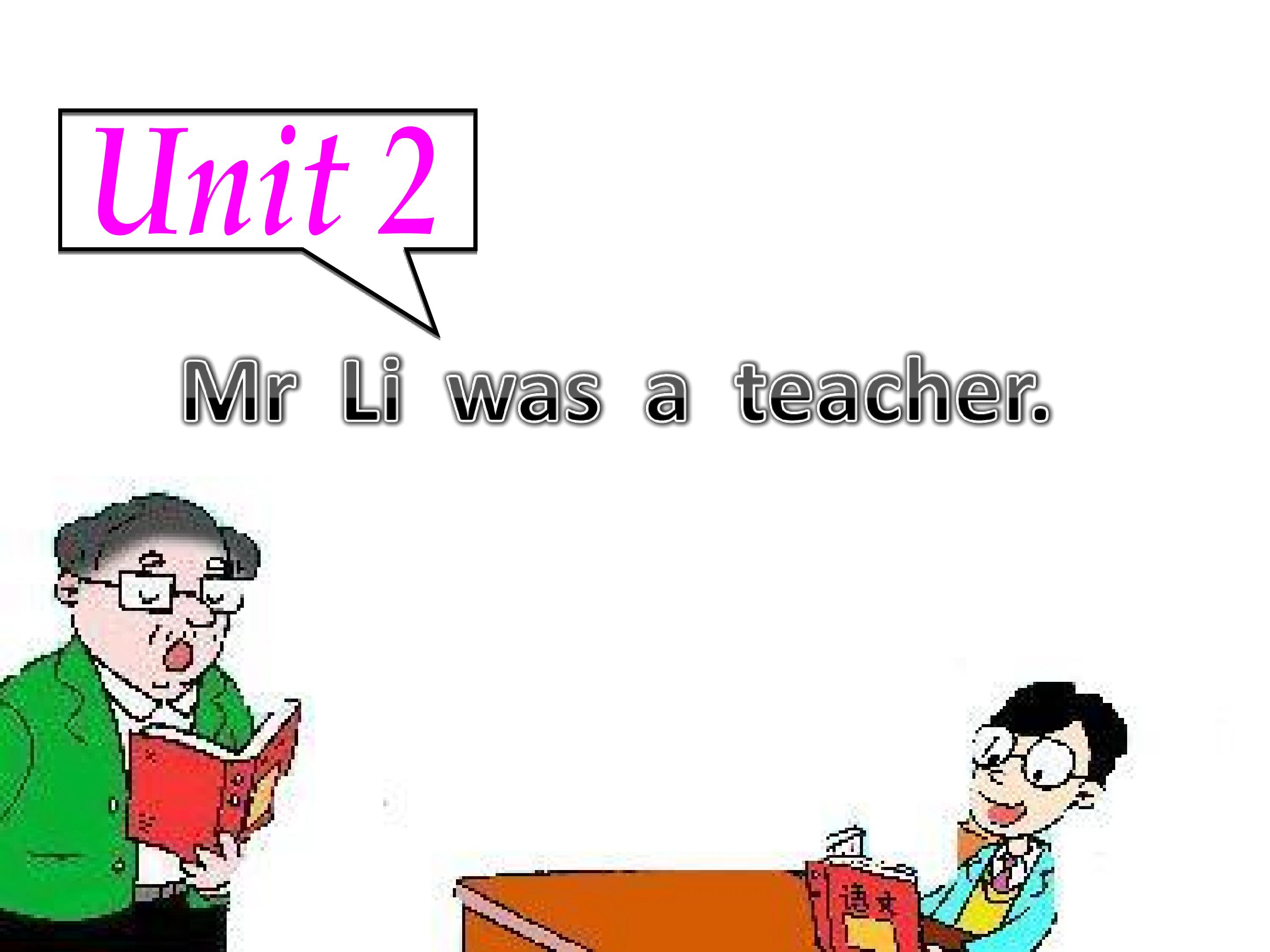 M2 U2 Mr Li was a teacher.