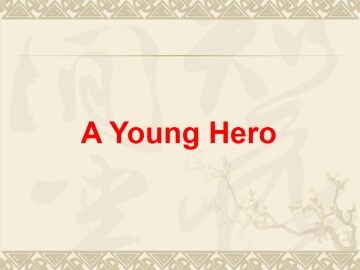 A Young Hero_课件1