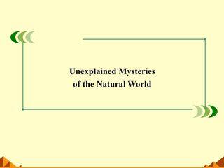 Unexplained Mysteries of the Natural World_课件10