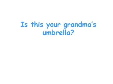 Is this your grandma's umbrella？_课件1