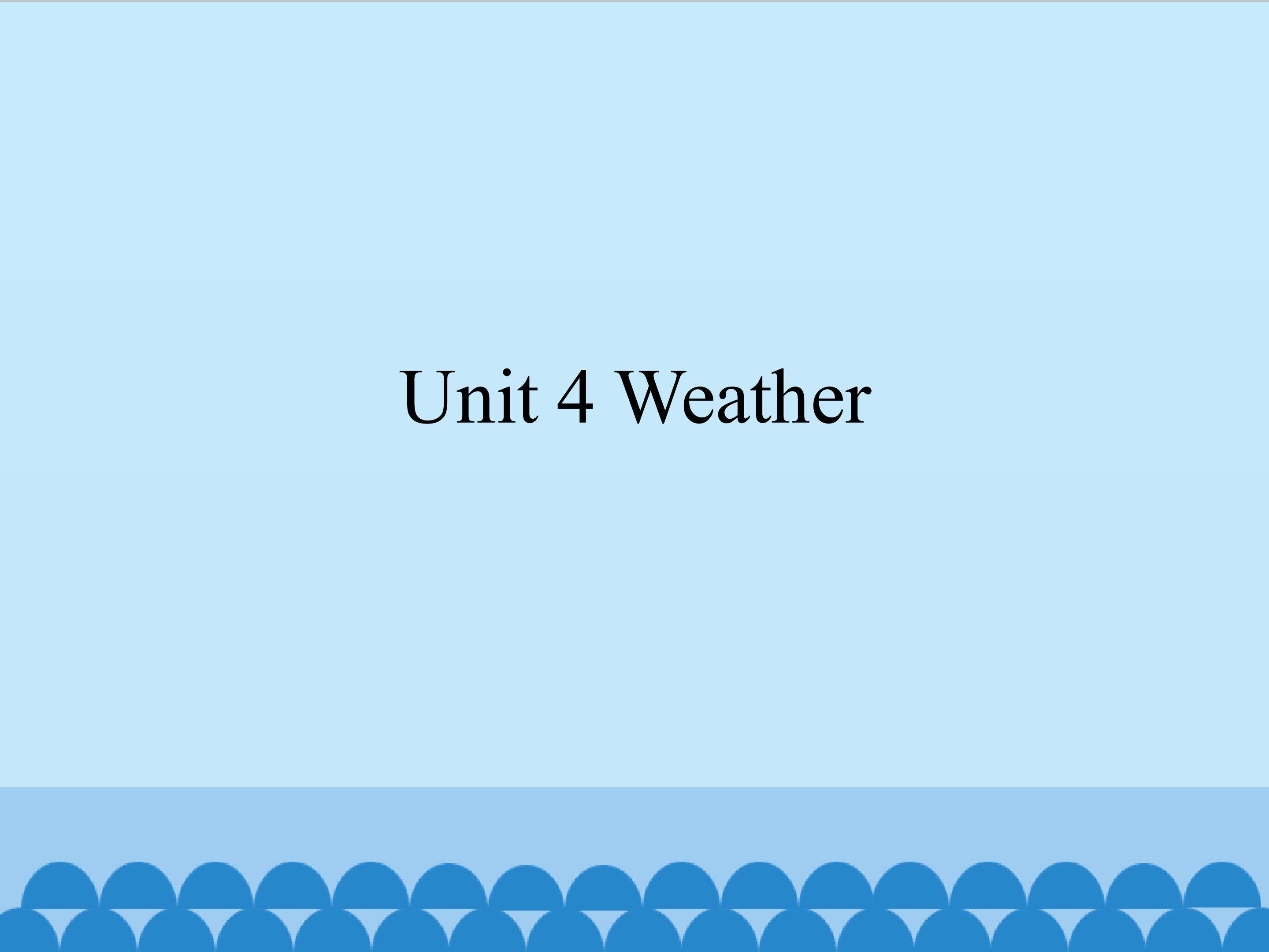 Unit 4 Weather_课件1