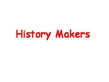 History Makers_课件1