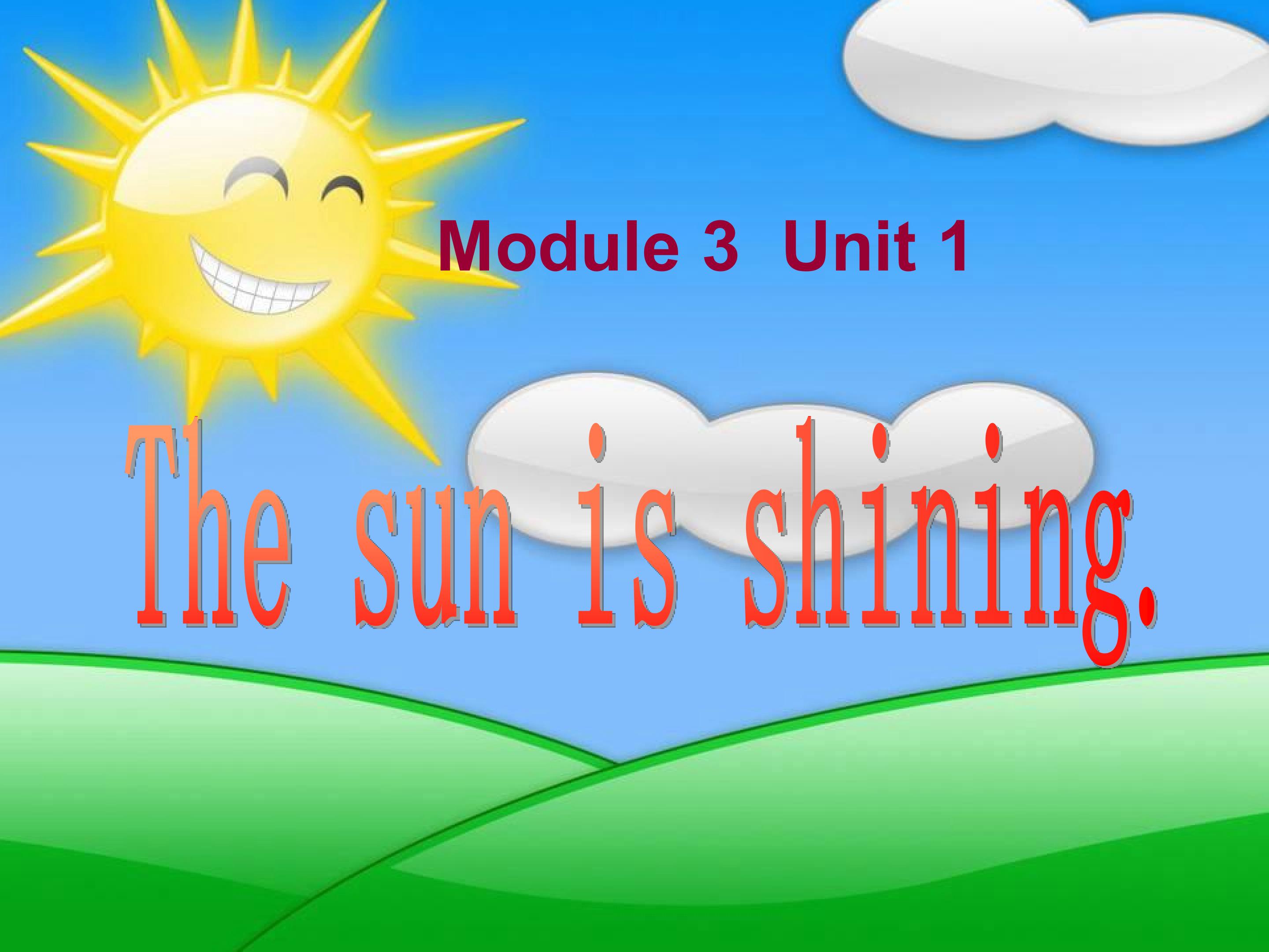 M3U1 The sun is shining