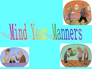 Mind Your Manners_课件1