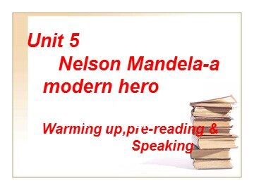 Unit 5 Nelson Mandela - a modern hero