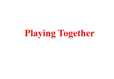 Playing Together_课件1