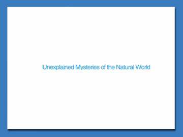 Unexplained Mysteries of the Natural World_课件11