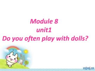 Do you often play with dolls?