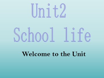 Unit 2 School life_课件1