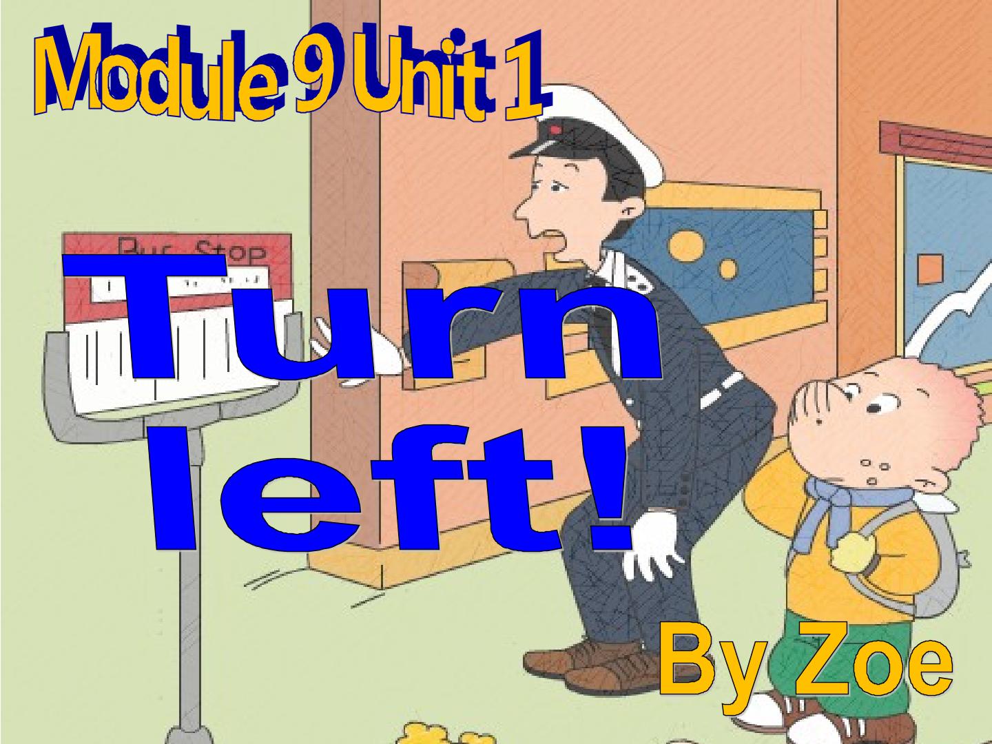 Unit 1 Turn left!