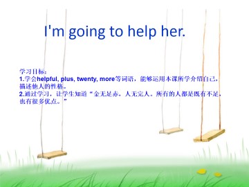 I'm going to help her._课件1