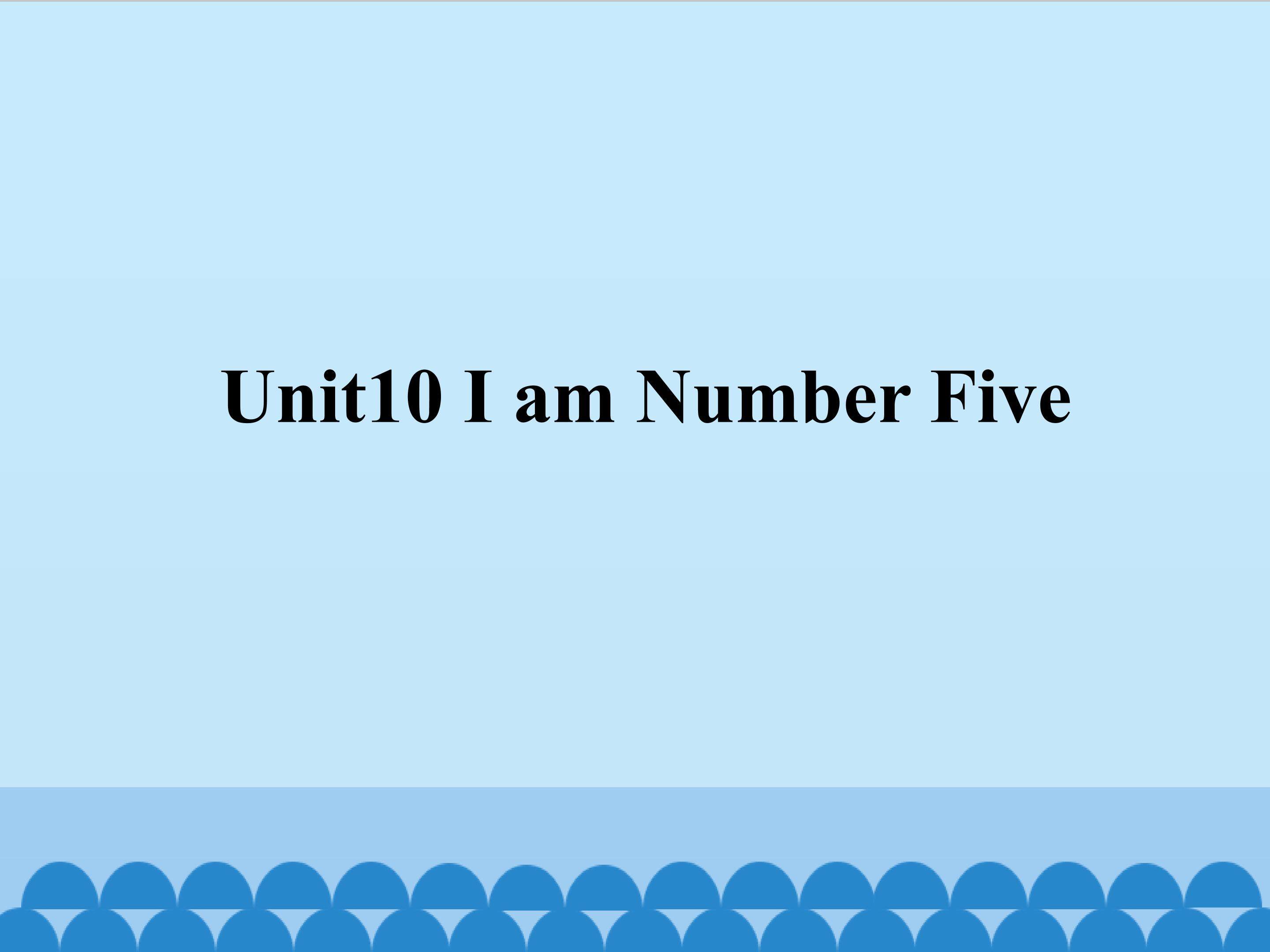 Unit10 I am Number Five
