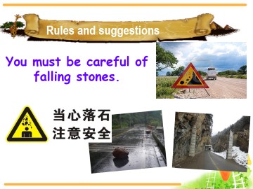 You must be careful of falling stones._课件1