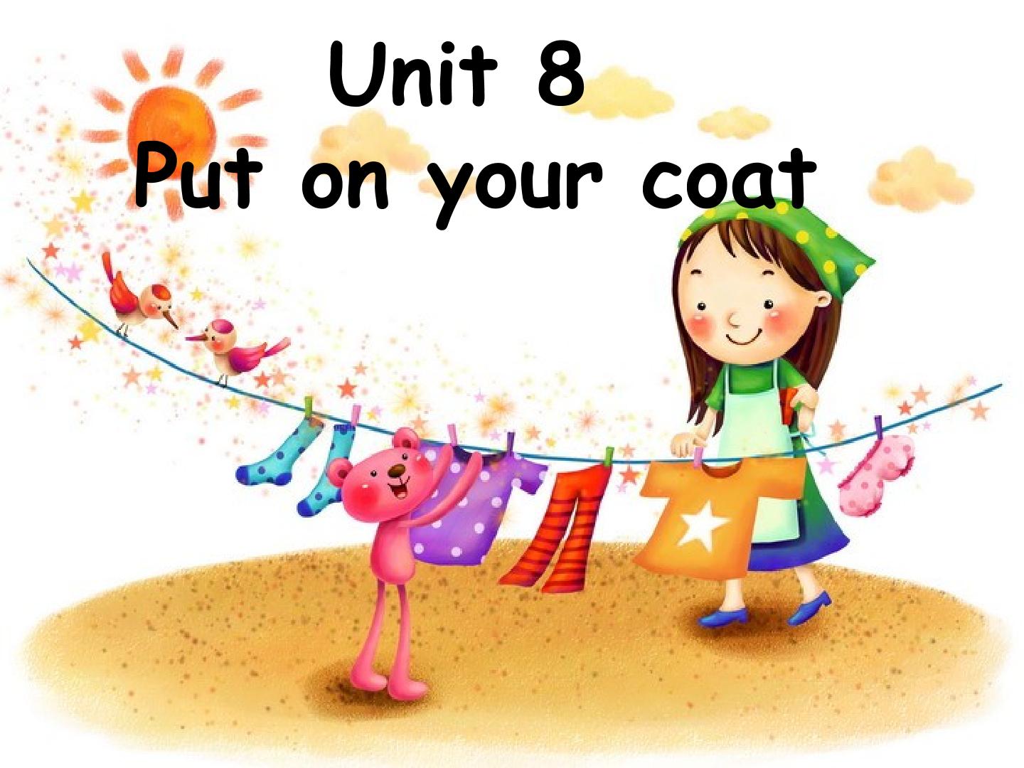 Unit 8 Put on your coat_课件1