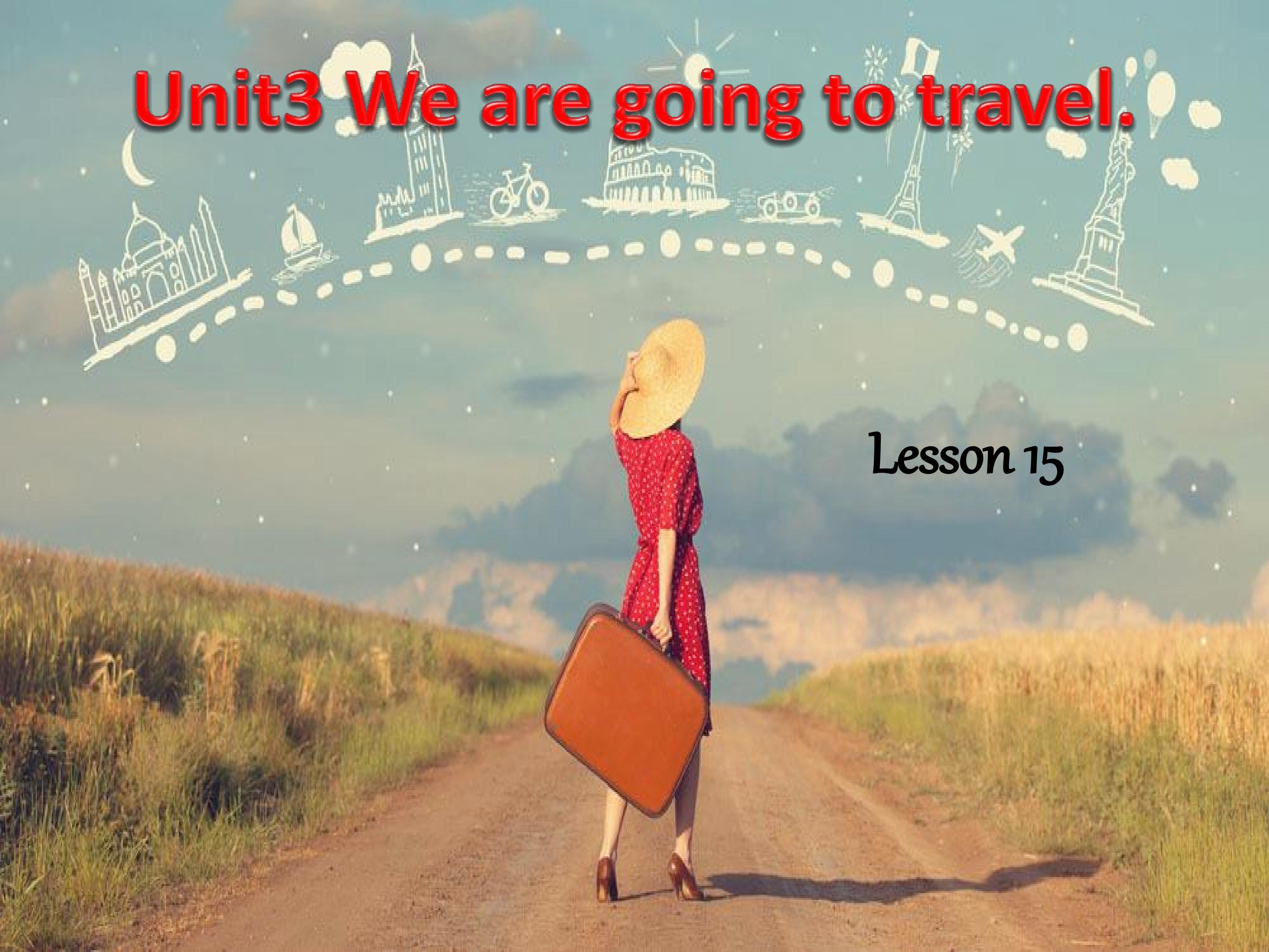 Unit3 We are going to travel.