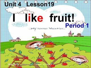 Lession 19 I like fruit!