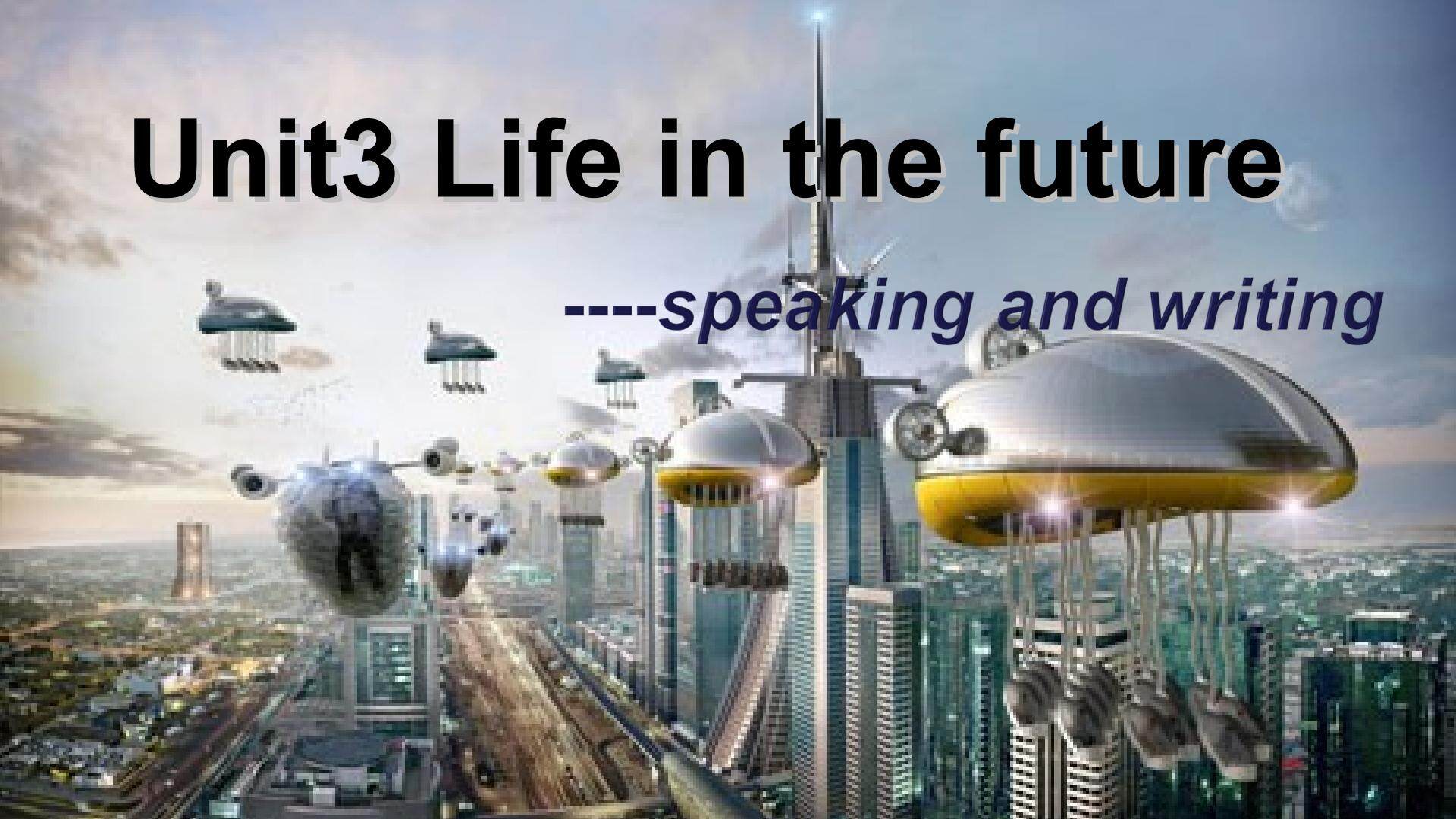 Unit 3 Life in the future
