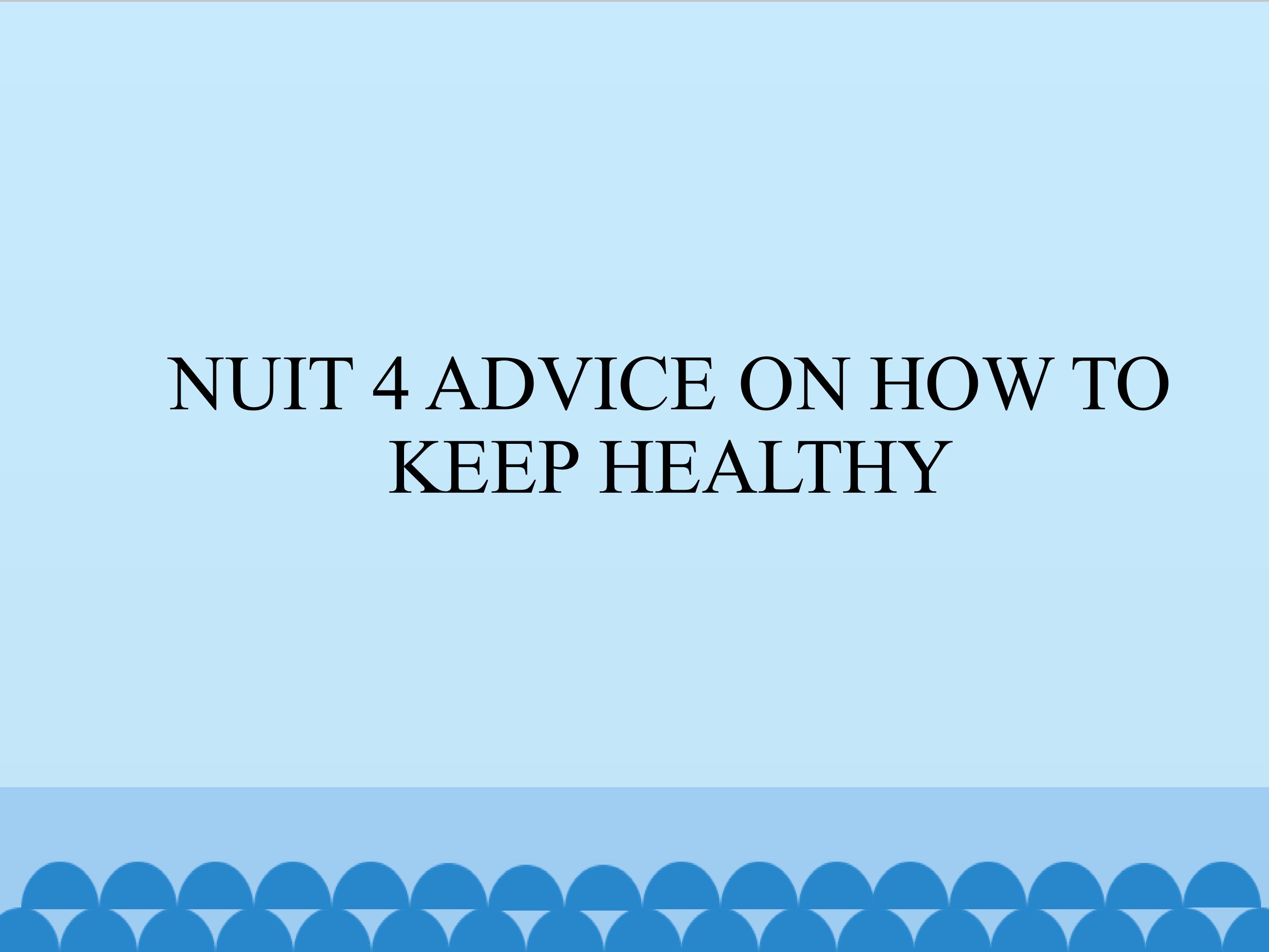 UNIT 4 ADVICE ON HOW TO KEEP HEALTHY