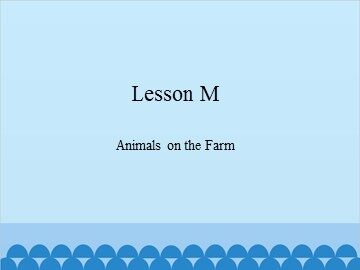 Lesson M  Animals on the Farm_课件1