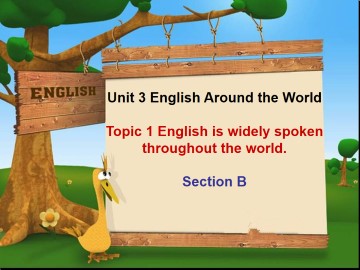 Topic 1. English is widely spoken throughout the world._课件1